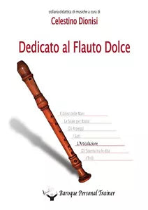 Dedicato al Flauto Dolce - Lʼarticolazione di Celestino Dionisi, 2015, Youcanp