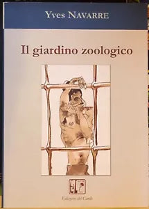 Il giardino zoologicodi Yves Navarre 2007 Edizioni Del Cardo