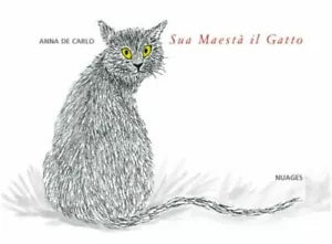 Sua maesta il gatto di Anna De Carlo, 2006, Nuages
