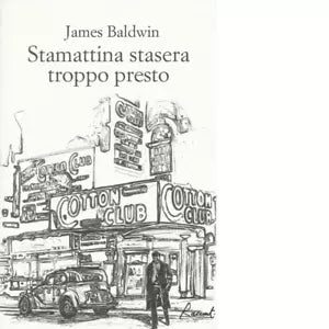 Stamattina stasera troppo presto Libro di James Baldwin