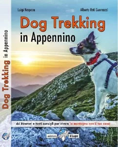 Dog trekking in Appennino 44 itinerari e tanti consigli per vivere la montagna