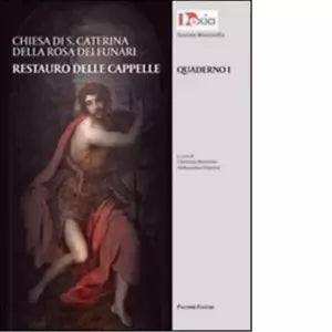Chiesa di S Caterina della Rosa dei Funari Restauro delle cappelle
