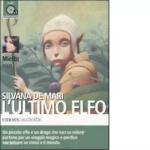 L ultimo elfo letto Audiolibro di Silvana De Mari