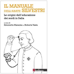 Il manuale dell abate Silvestri Le origini dell educazione dei sordi in Italia