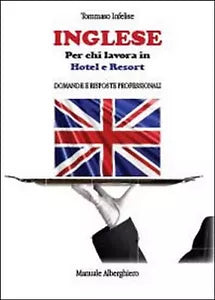 Inglese per chi lavora in hotel e resort di Tommaso Infelise, 2013, Youcanpri