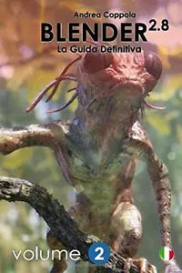 Blender 2.8 - La Guida Definitiva - Volume 2: color version di Mr Andrea Coppola