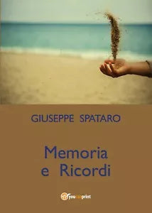 Memoria e ricordi di Giuseppe Spataro, 2019, Youcanprint