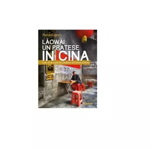 Laowai, un pratese in Cina - Martinoexpress, 2017, Goware