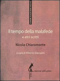 Il tempo della malafede e altri scritti di Nicola Chiaromonte, 2013, Edizioni