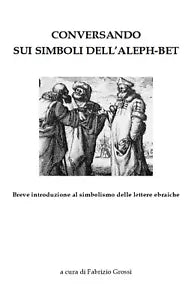 Conversando sui simboli dell Aleph Bet Breve introduzione al simbolismo delle