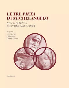 Le tre Piet di Michelangelo Non vi si pensa quanto sangue costa