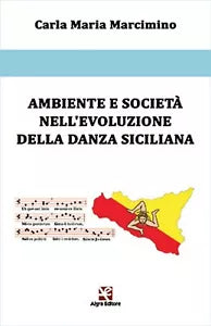 Ambiente e societa nell’evoluzione della danza siciliana, Carla Maria Marcimino