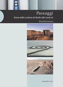 Passaggi Storia della scultura da Rodin alla Land Art Ediz illustrata