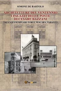 Architetture del Ventennio I palazzi delle Poste di Cesare Bazzani Tre casi es