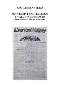 Sovversivi Valtellinesi e Valchiavennaschi di Giovanni Artero