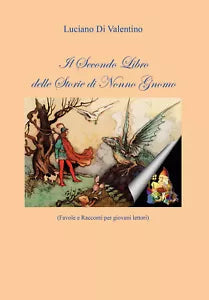 Il Secondo Libro delle Storie di Nonno Gnomo Favole e Racconti per giovani lett