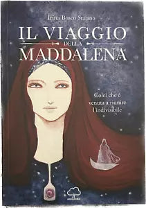 Il viaggio della Maddalena Colei che venuta a riunire l indivisibile di Irin