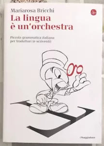 La lingua un orchestra Piccola grammatica italiana per traduttori