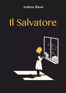 Il Salvatore di Andrea Rossi, 2021, Youcanprint