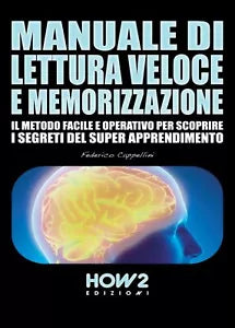 Manuale di lettura veloce e memorizzazione di Federico Cappellini, 2016, How2