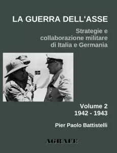 La guerra dell’Asse: Strategie e collaborazione militare di Italia e Germania. V