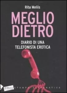 Meglio dietro Diario di una telefonista erotica di Rita Meliis