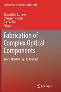 Fabrication of Complex Optical Components
