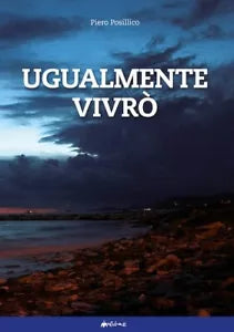 Ugualmente vivr di Piero Posillico