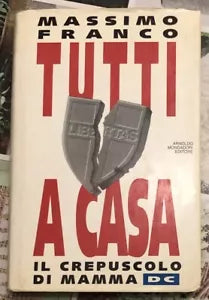 Tutti a casa Il crepuscolo di mamma DC di Massimo Franco