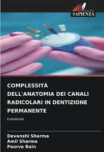 COMPLESSIT DELL ANATOMIA DEI CANALI RADICOLARI IN DENTIZIONE PERMANENTE