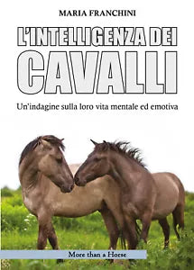 L’intelligenza dei cavalli. Un’indagine sulla loro vita mentale ed emotiva di Ma