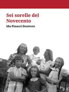 Sei sorelle del Novecento di Ida Pinacci, 2020, Ali Ribelli Edizioni