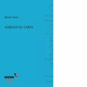 Acrilico su carta di Ignazio Sauro