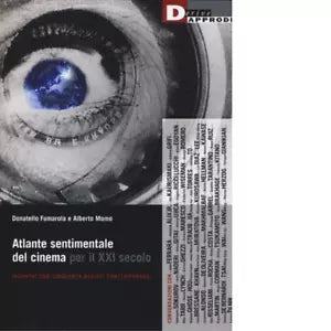 ATLANTE SENTIMENTALE DEL CINEMA PER IL XXI SECOLO di DONATELLA FUMAROLA