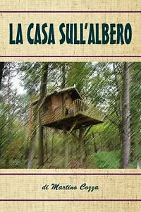 La casa sull’albero di Martino Cozza, 2019, Youcanprint