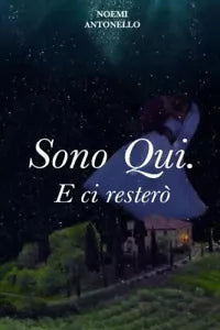 Sono Qui E ci rester di Noemi Antonello