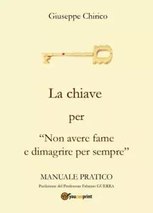 La chiave per Non avere fame e dimagrire per sempre Da uno a cento quanto vuoi