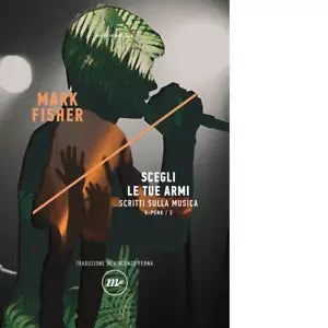 Scegli le tue armi Scritti sulla musica K