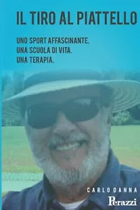 IL TIRO AL PIATTELLO di Carlo Danna 2021 Indipendently Published