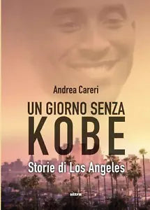 UN GIORNO SENZA KOBE STORIE DI LOS ANGELES