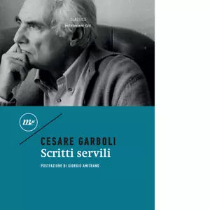Scritti servili di Cesare Garboli