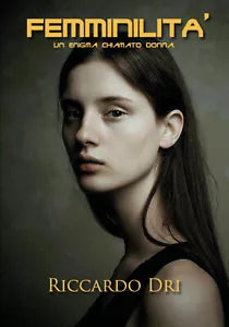 Femminilita - Riccardo Dri, 2020, Youcanprint
