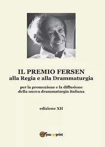Il Premio Fersen alla Regia e alla Drammaturgia per la promozione e la...