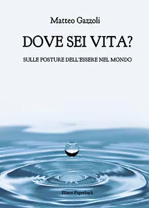 Dove sei vita di Matteo Gazzoli