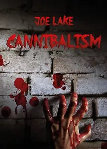 Cannibalism di Joe Lake, 2017, Youcanprint