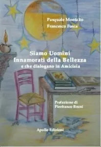 Siamo uomini innamorati della bellezza e che dialogano in amicizia di Pasquale