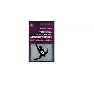 Persona, democrazia, autoritarismo - Erich Fromm, 2020, Goware