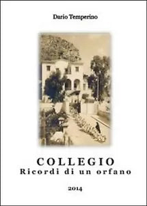 Collegio. Ricordi di un orfano, Dario Temperino, 2014, Youcanprint