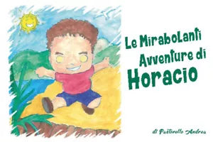 Le mirabolanti avventure di Horacio. Ediz. illustrata di Andrea Pastorello, 202
