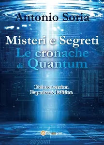 Misteri e Segreti. Le cronache di Quantum Deluxe version Paperback Edition